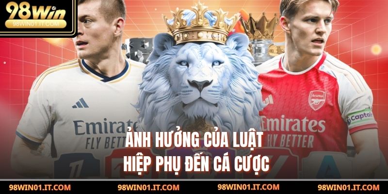 Luật Hiệp Phụ Trong Cá Cược: Chiến Lược Từ Chuyên Gia 3 Ảnh hưởng của Luật Hiệp Phụ đến cá cược