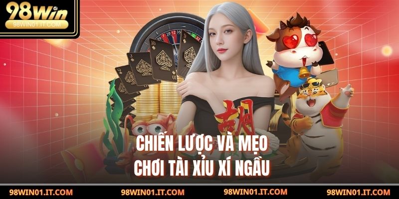 Tài Xỉu Xí Ngầu – Chiến Lược Thắng Lớn Ai Cũng Phải Biết! 4 Chiến lược và mẹo chơi tài xỉu xí ngầu