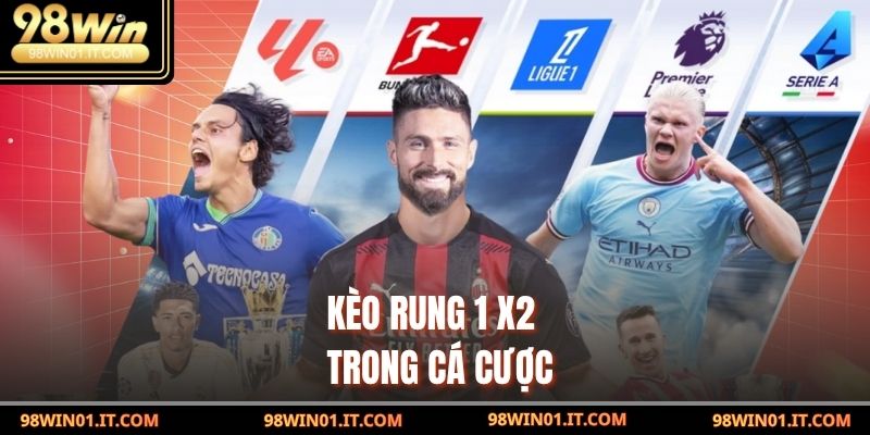 Kèo Rung Là Gì? Cách Nhận Diện & Chốt Cược Chuẩn Nhất 4 kèo rung 1 x2 trong cá cược