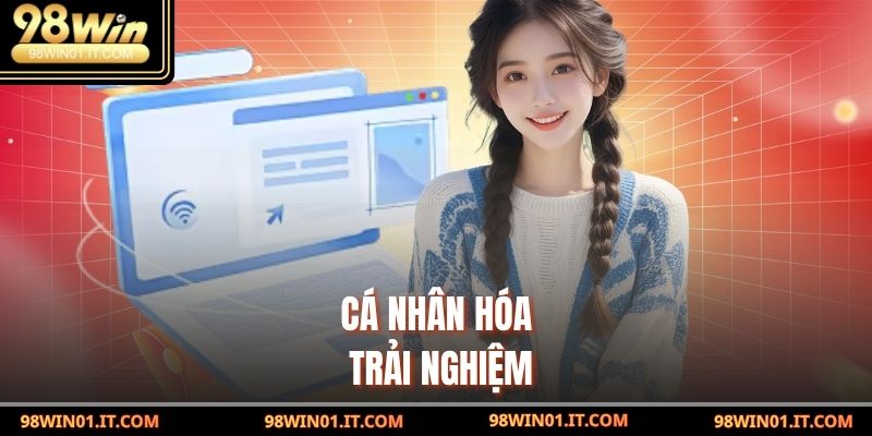 Cá nhân hóa trải nghiệm