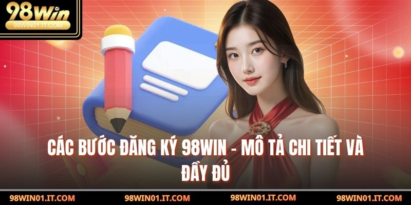 Các bước Đăng Ký 98win – Mô tả chi tiết và đầy đủ