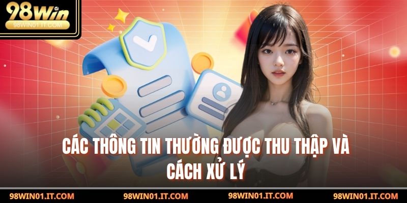 Các thông tin thường được thu thập và cách xử lý