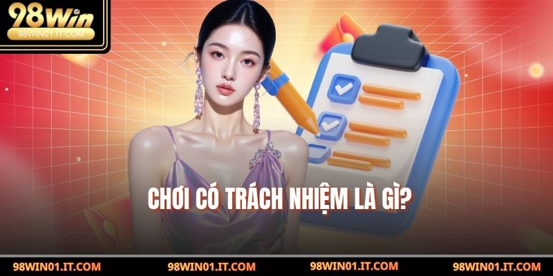 Chơi Có Trách Nhiệm Là Gì?