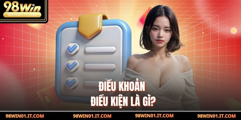 Điều Khoản Điều Kiện là gì?