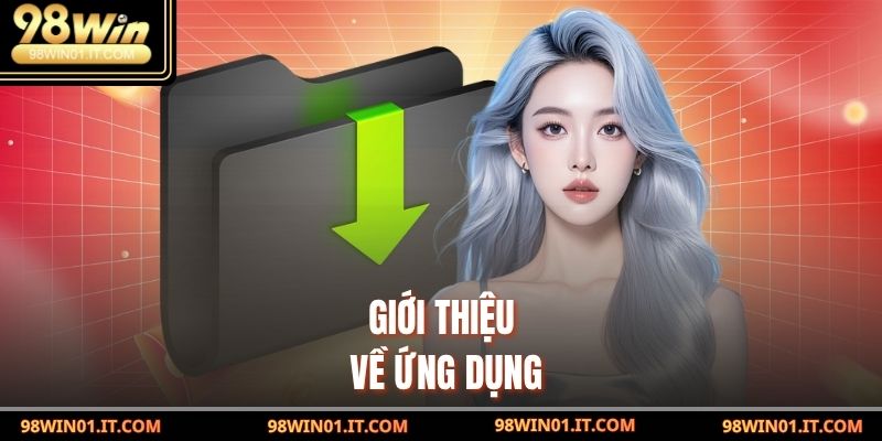Giới thiệu về ứng dụng