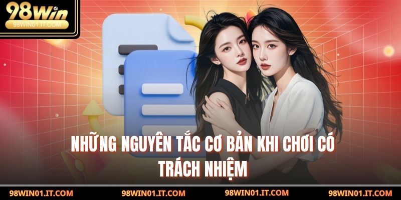 Những Nguyên Tắc Cơ Bản Khi Chơi Có Trách Nhiệm