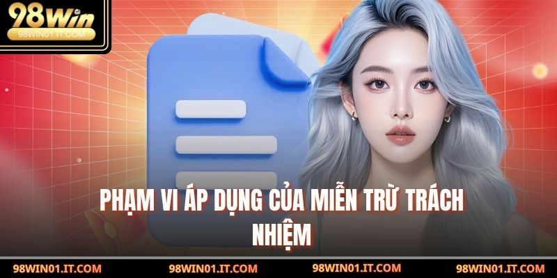 Phạm vi áp dụng của miễn trừ trách nhiệm